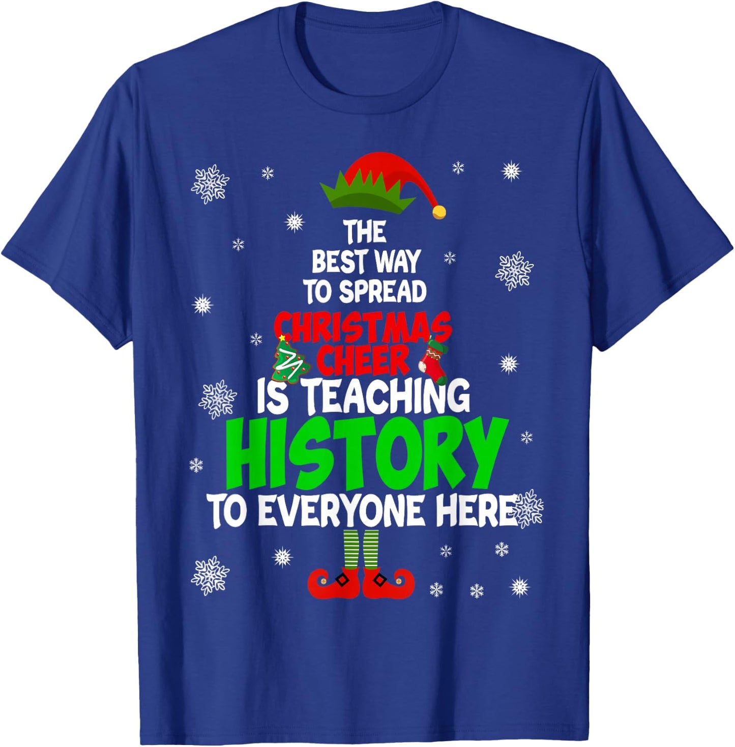 The Best Way To Spread Christmas Cheer Is Teaching History T-Shirt - T-Shirt | Royal