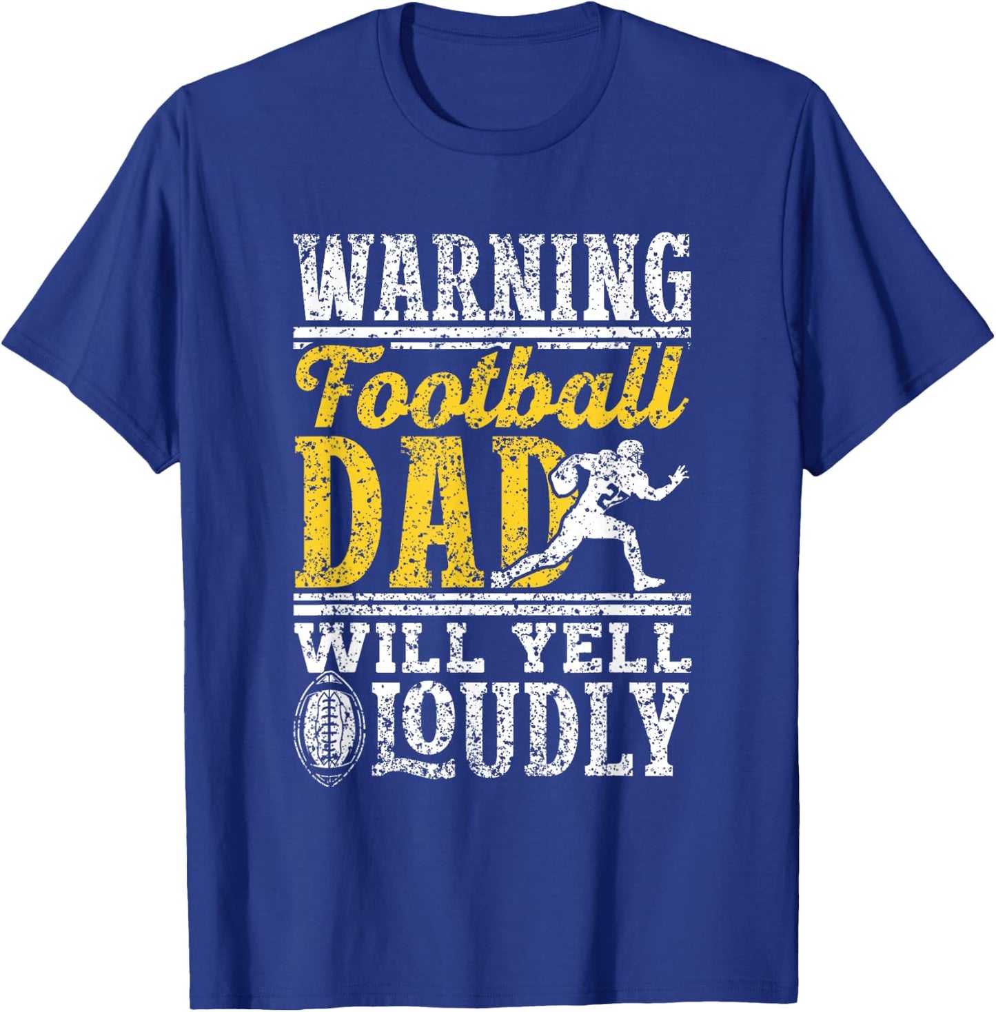Warning Football Dad Will Yell Loudly Father Football Dad T-Shirt - T-Shirt | Royal