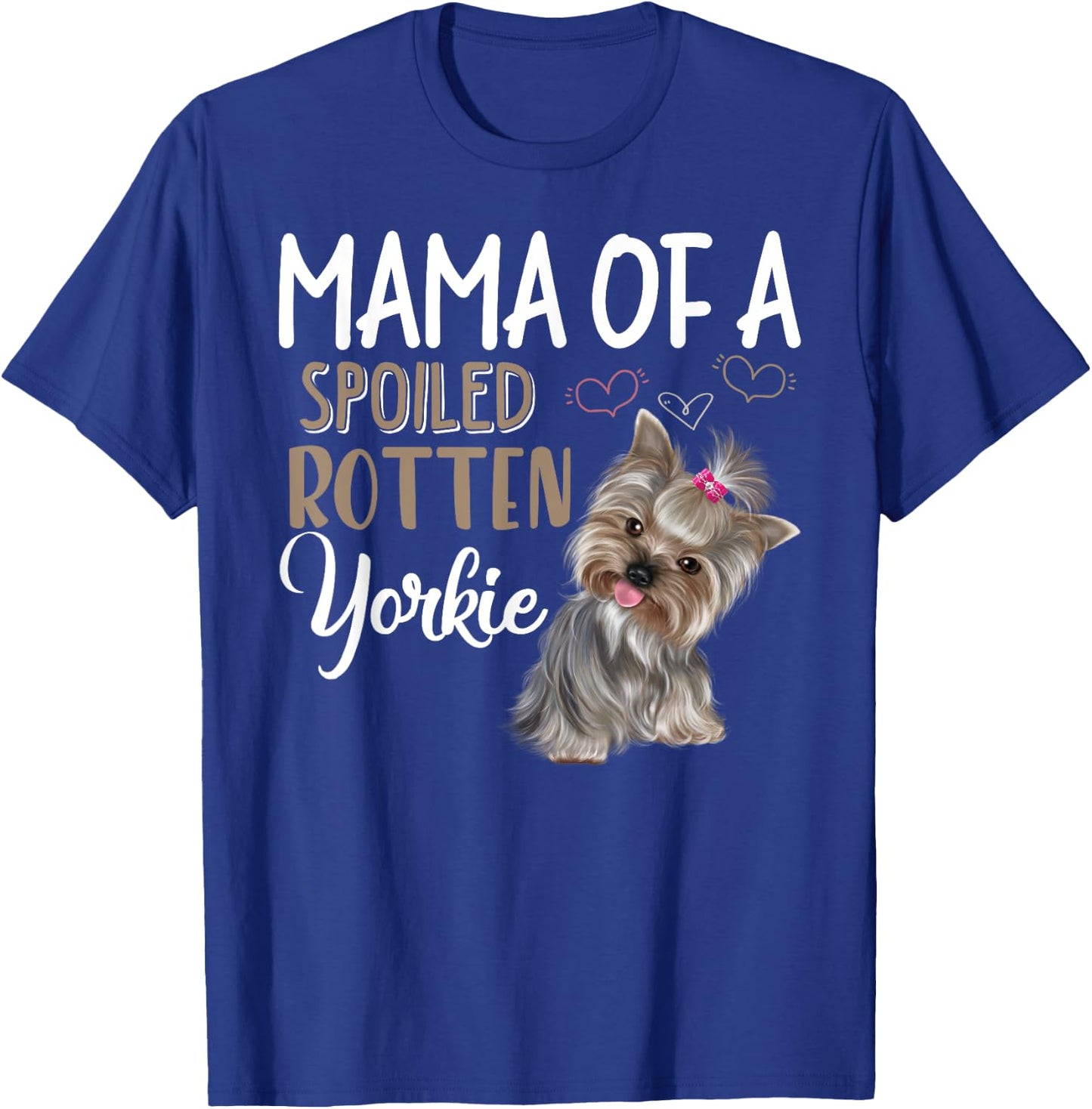 Yorkie Dog Shirt - Yorkie Mom, Dog Lover Gift T-Shirt - T-Shirt | Royal