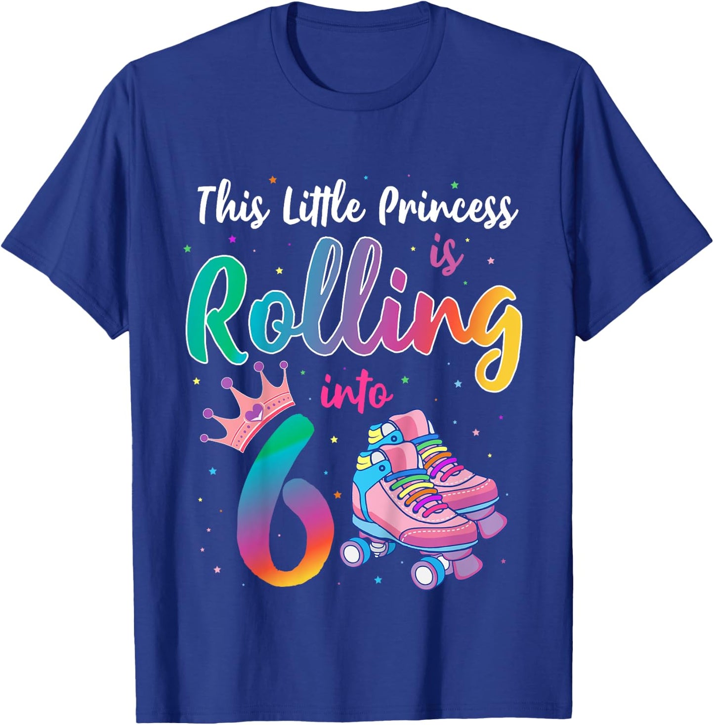 Roller Skate Birthday Shirt 6 Year Old Princess Party Outfit T-Shirt - T-Shirt | Royal