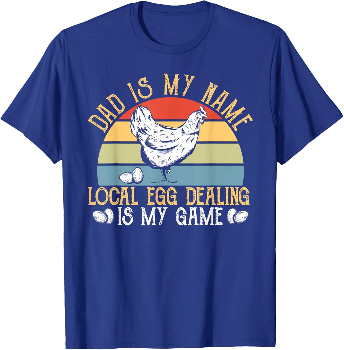 Egg Dealer Dad - Chicken Farmer Men Local Egg Dealer T-Shirt - T-Shirt | Royal