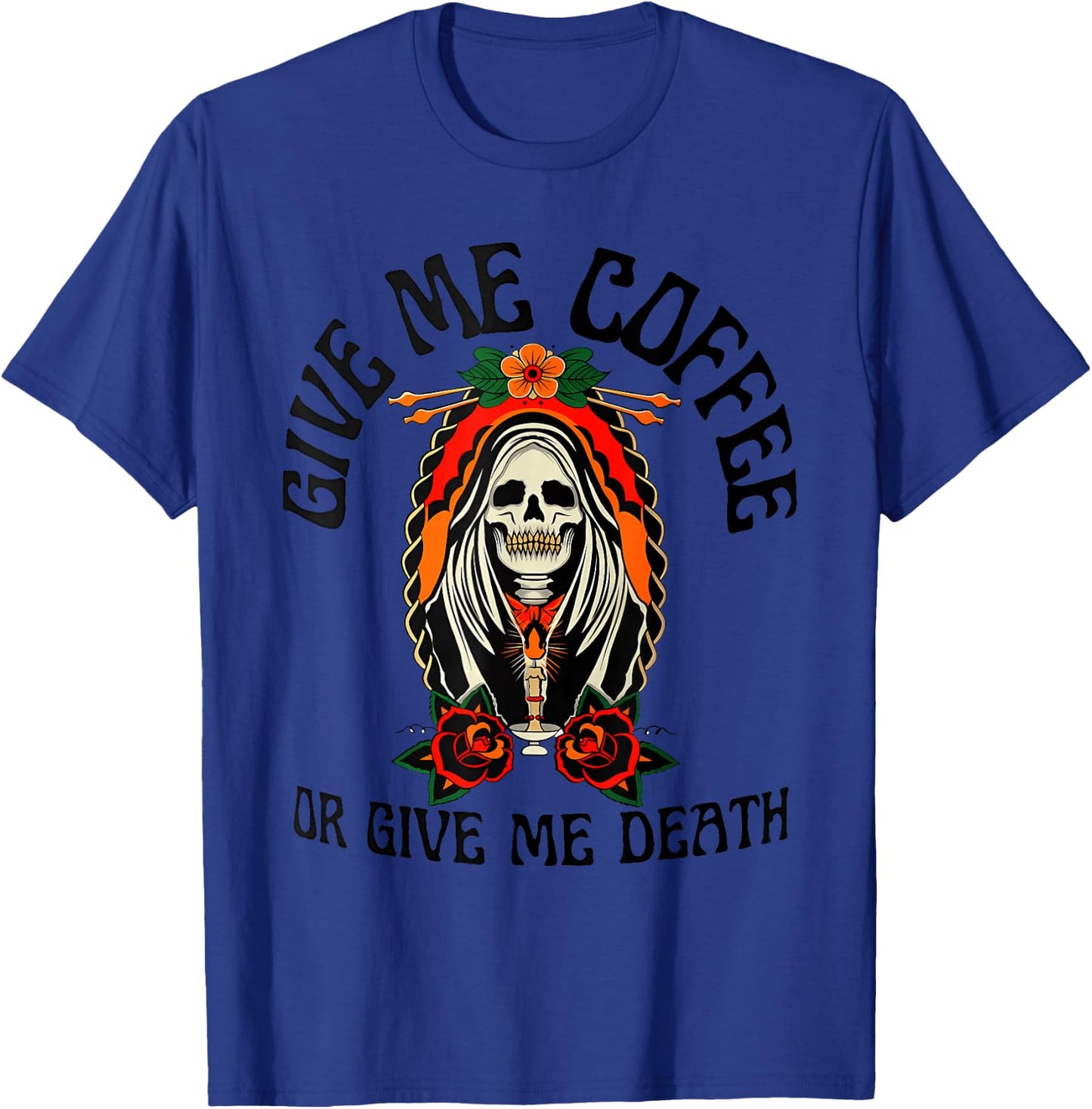 Give Me Coffee Or Give Me Death Apparel T-Shirt - T-Shirt | Royal