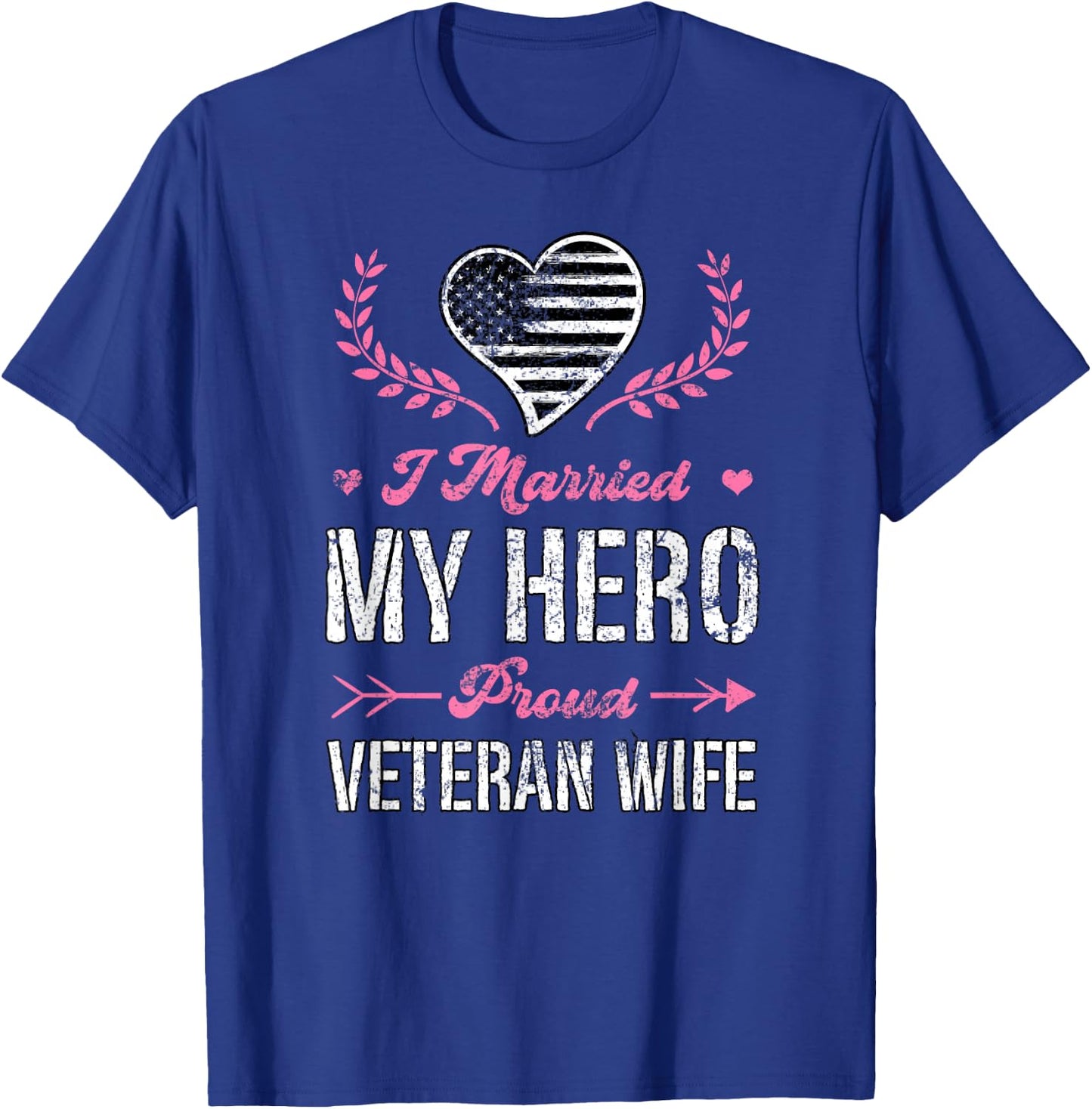 I Married My Hero Proud Veteran Wife USA Military Husband T-Shirt - T-Shirt | Royal