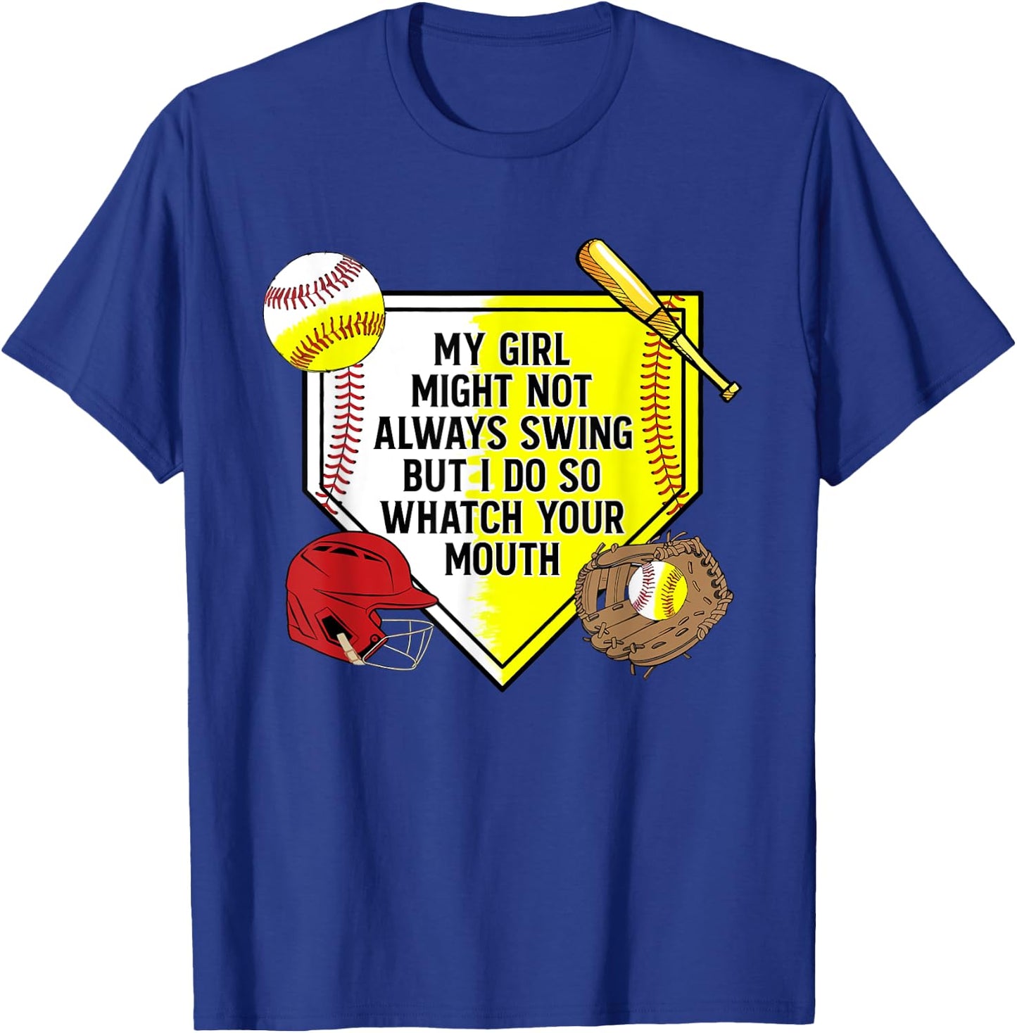 My Girl Might Not Always Swing But I Do So Watch Your Mouth T-Shirt - T-Shirt | Royal