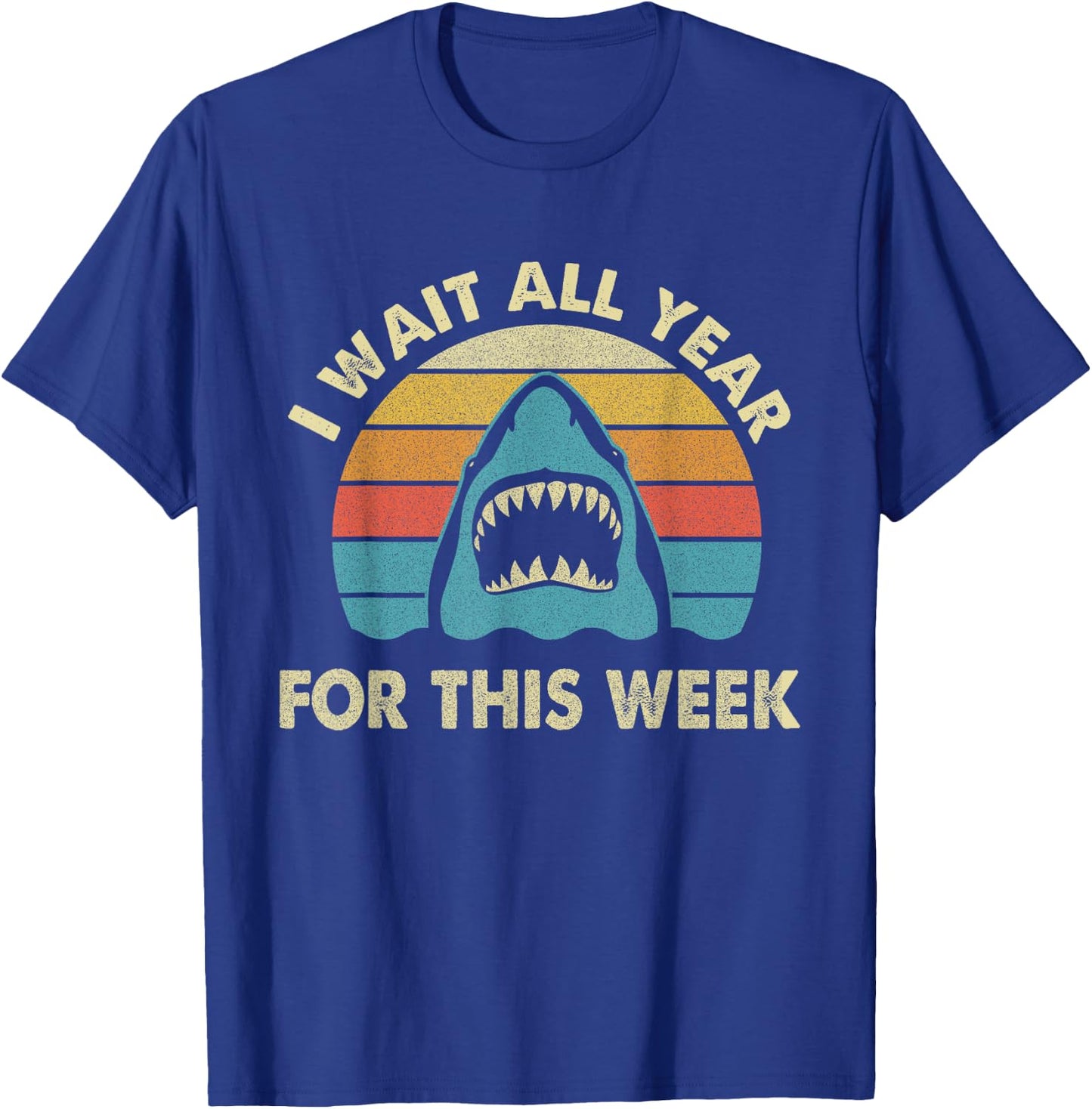 I Wait All Year For This Week - Shark Lover Ocean Wildlife T-Shirt - T-Shirt | Royal