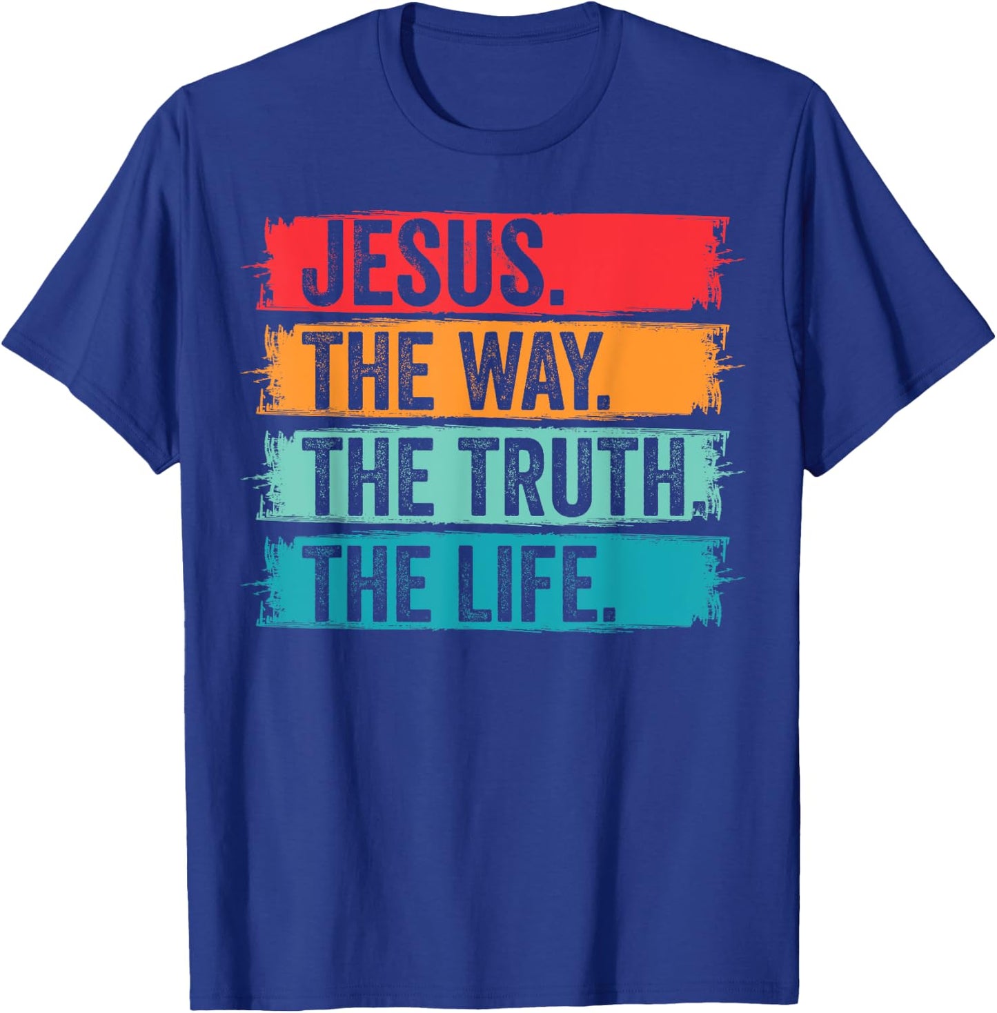 Jesus The Way The Truth Life Bible Verse Christian Worship T-Shirt - T-Shirt | Royal