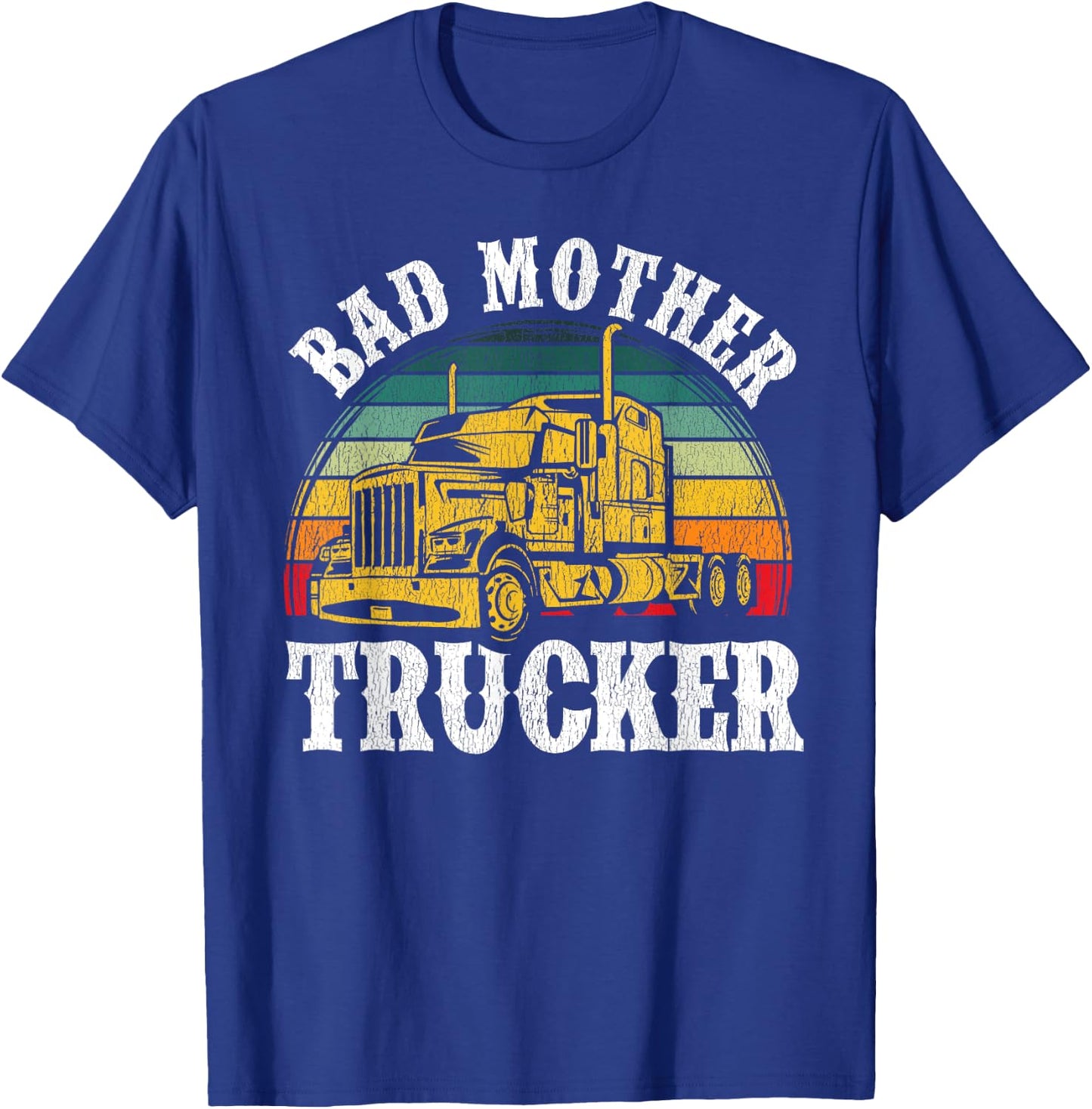 Funny Bad Mother Trucker Gift Women Truck Driver Gag T-Shirt - T-Shirt | Royal