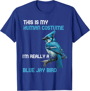 This Is My Human Costume I'm Really A Blue Jay Bird Animal T-Shirt - T-Shirt | Royal