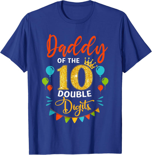 Proud Daddy Of The Double Digit 10th Birthday Girl Boy Dad T-Shirt - T-Shirt | Royal