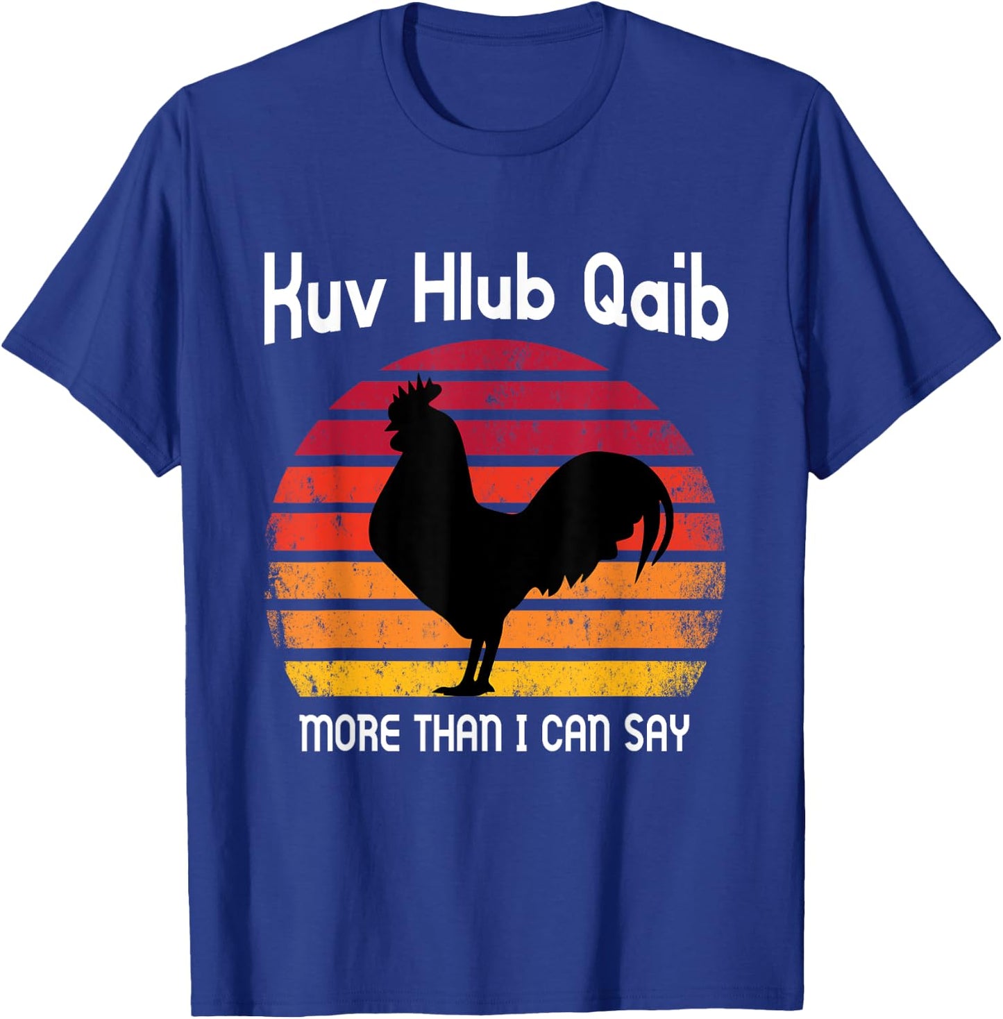 I love Chicken more than I can say Funny Gift T-Shirt - T-Shirt | Royal