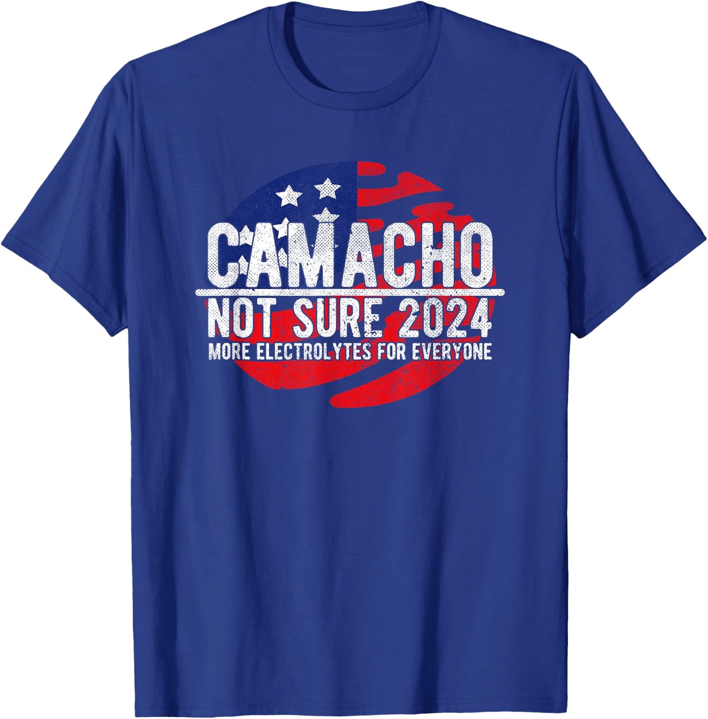 Camacho Not Sure for President 2024 USA Funny Vintage T-Shirt - T-Shirt | Royal