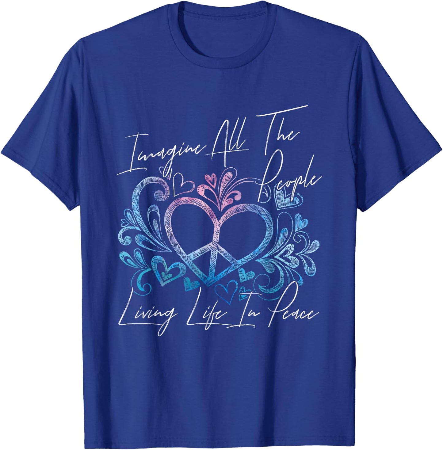 Imagine Hippie People Living Life in Peace and Love Gift T-Shirt - T-Shirt | Royal