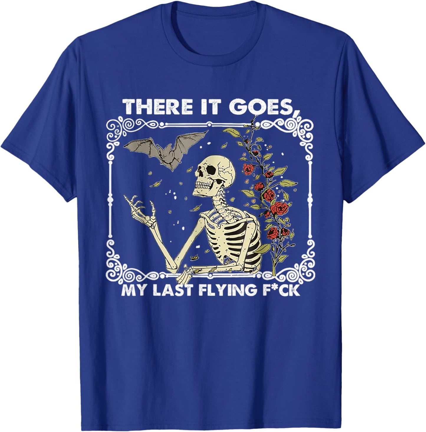 There it Goes My Last Flying F Funny Halloween Skeleton T-Shirt - T-Shirt | Royal