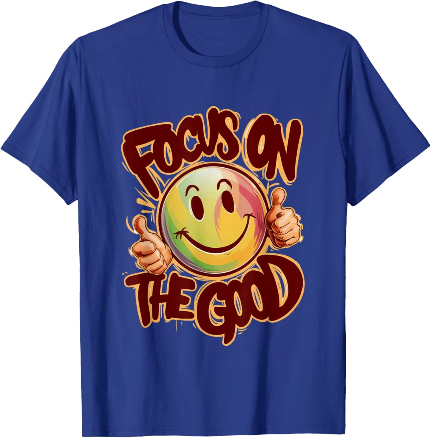 Focus on the Good Positive Message of a Inspirational smile T-Shirt - T-Shirt | Royal