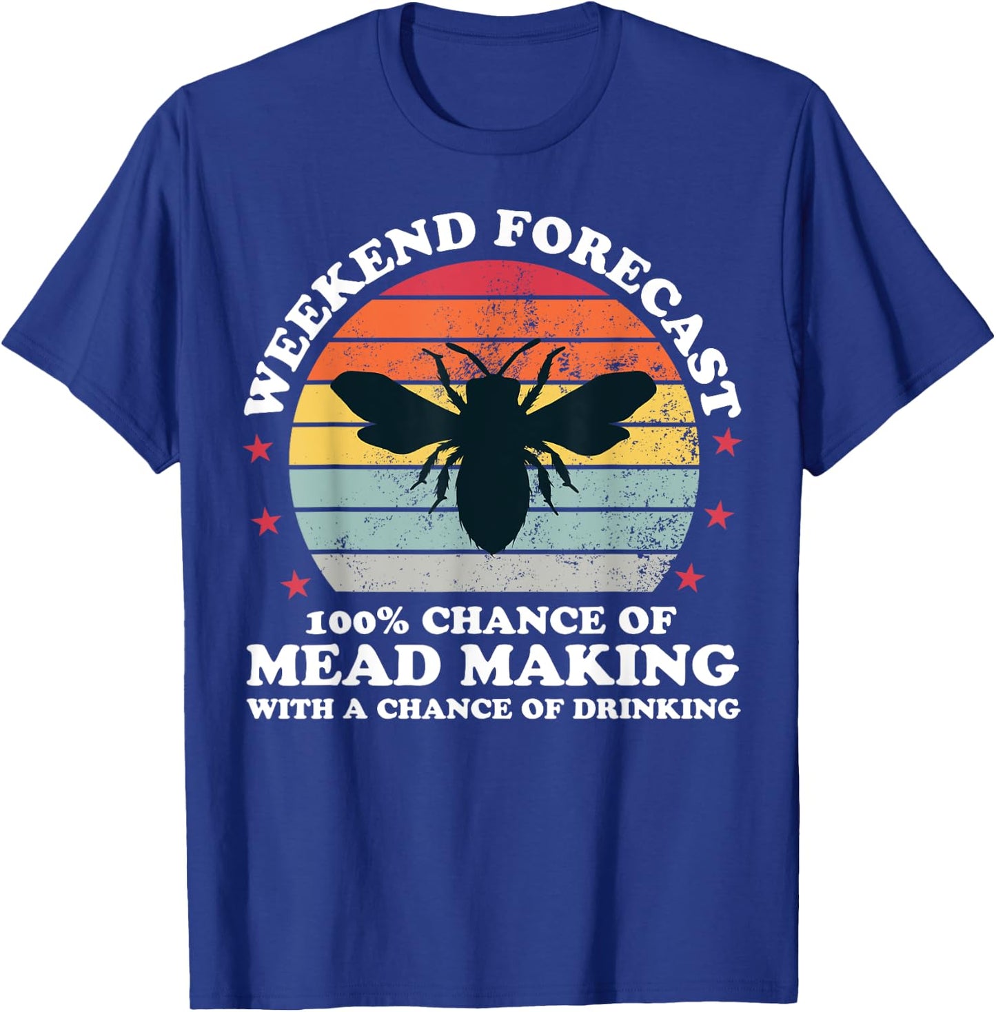 Retro Weekend Forecast Meadmaking Mead Homebrew Brewer T-Shirt - T-Shirt | Royal