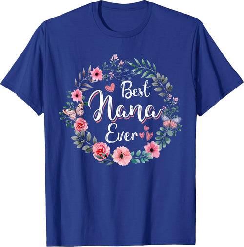 Best Nana Ever Shirt Mother's Day Mom Mimi Grandma Nana Idea