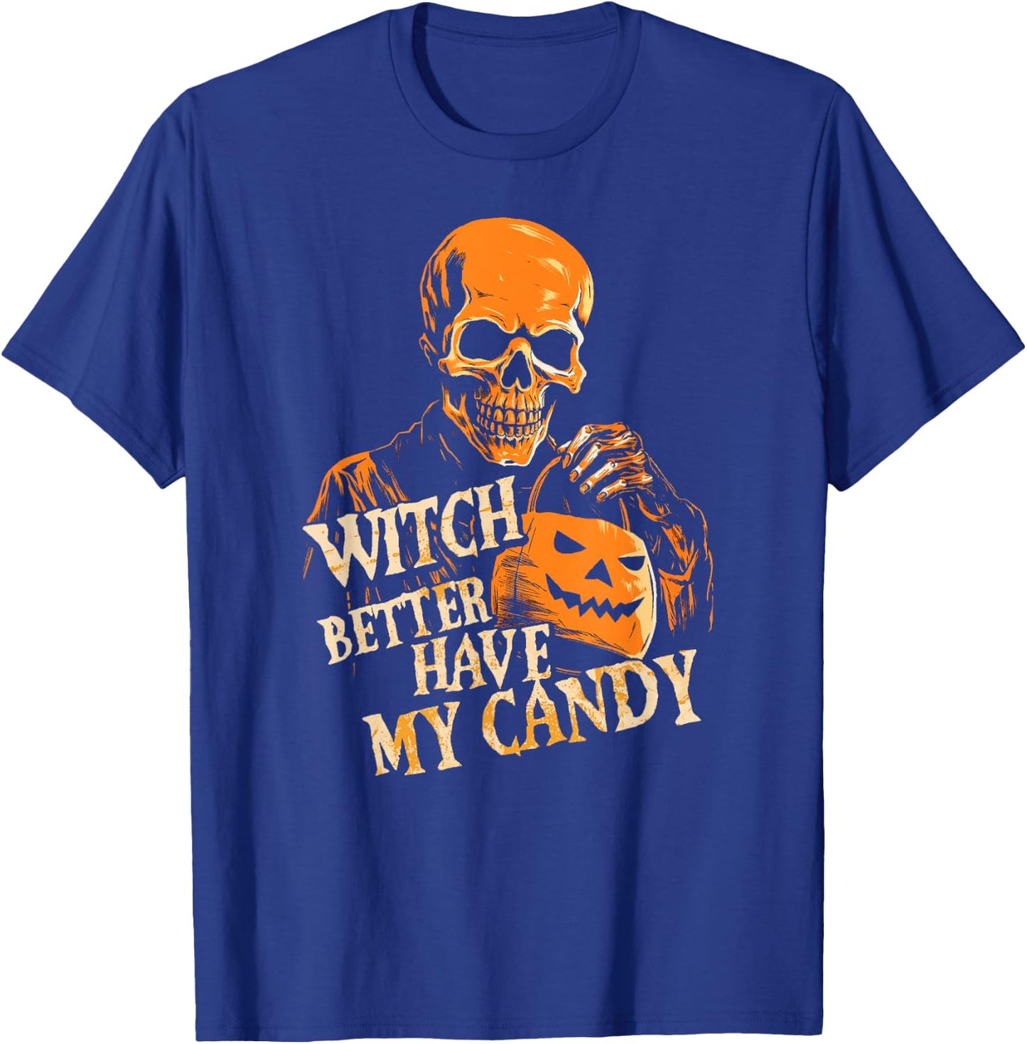 Witch Better Have My Candy Halloween Skull Trick Or Treating T-Shirt - T-Shirt | Royal
