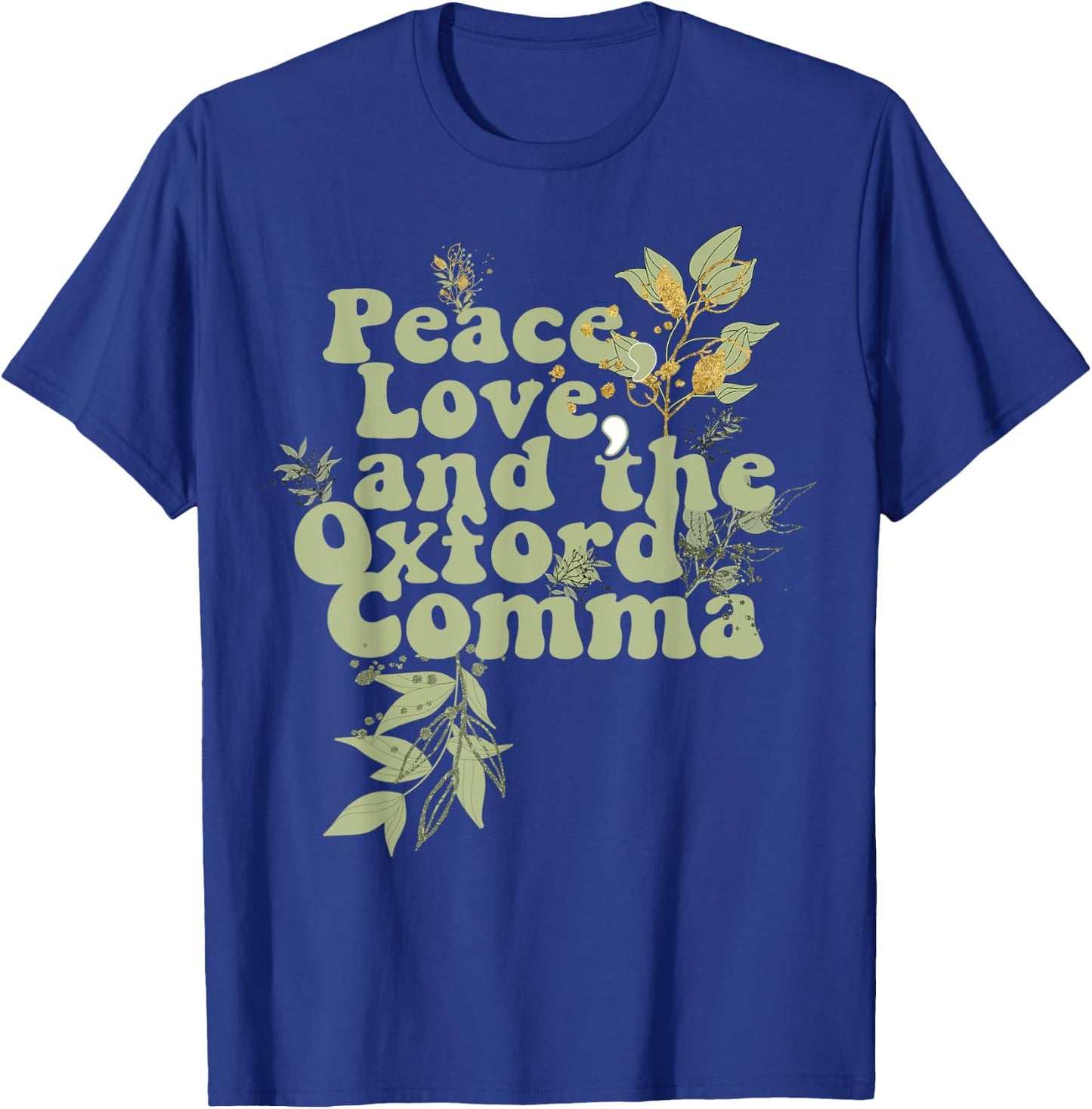 Funny Oxford Comma Peace Love and the Oxford Comma Grammar T-Shirt - T-Shirt | Royal
