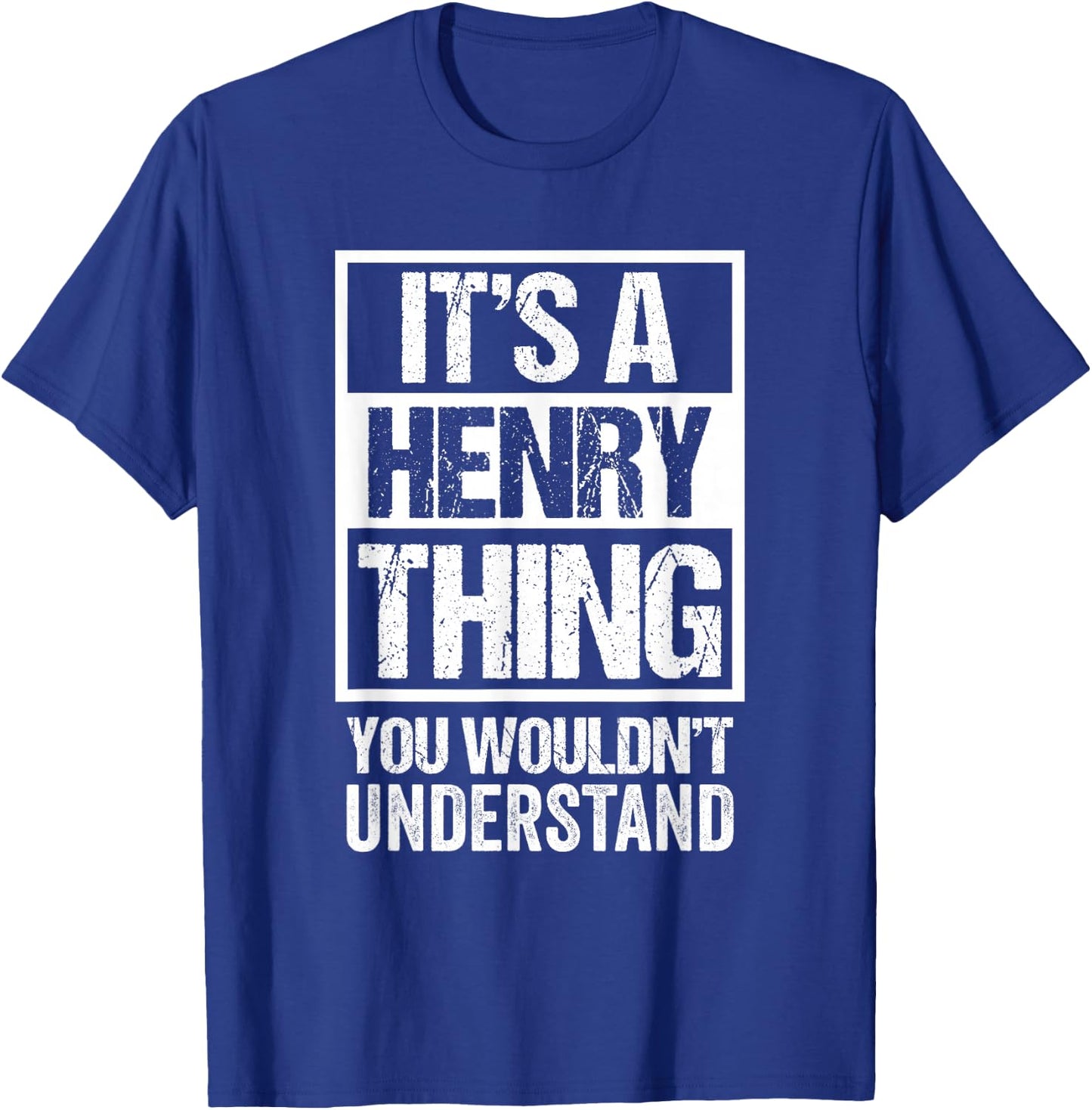 It's A Henry Thing You Wouldn't Understand - Family Name T-Shirt - T-Shirt | Royal