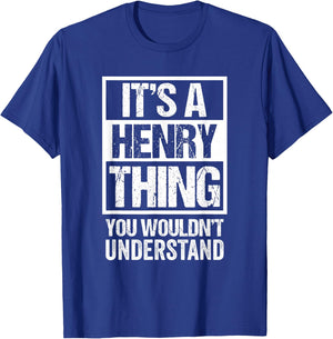 It's A Henry Thing You Wouldn't Understand - Family Name T-Shirt - T-Shirt | Royal
