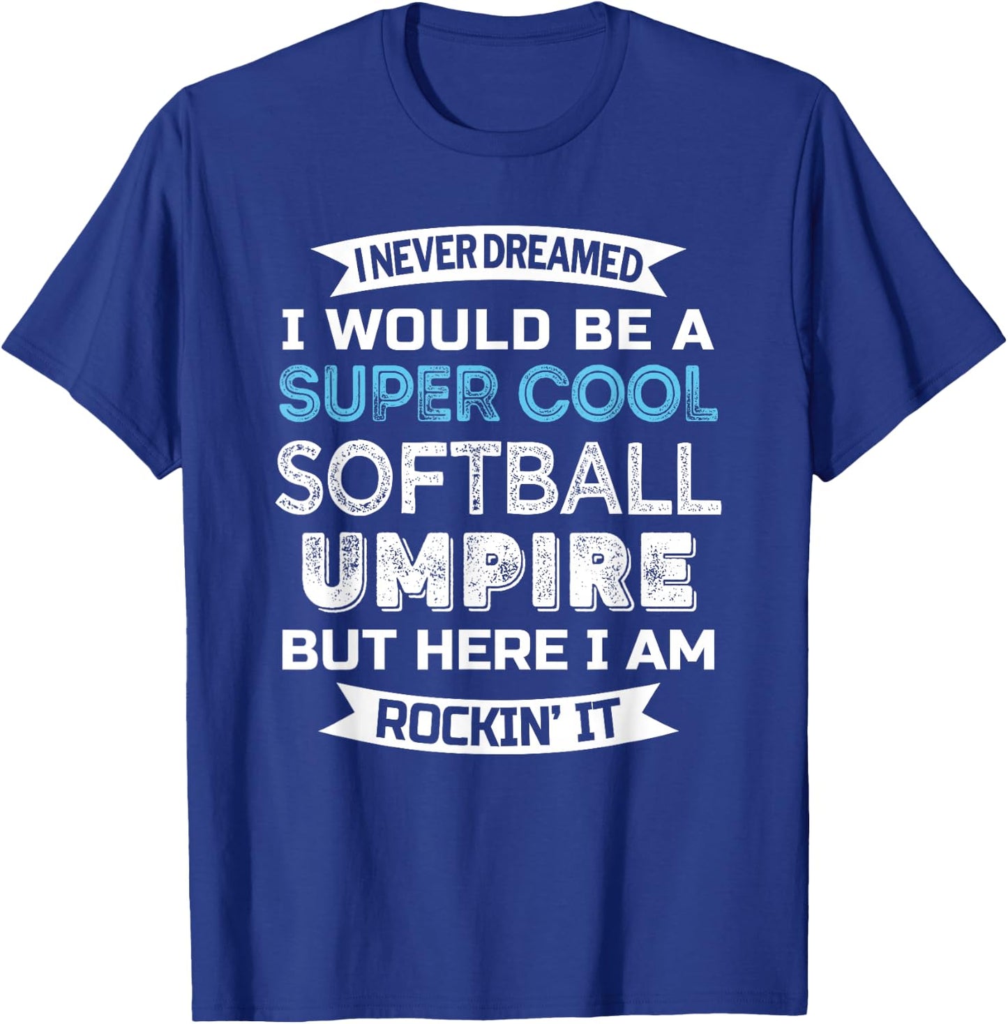 Funny Softball Umpire Gift Appreciation T-Shirt - T-Shirt | Royal