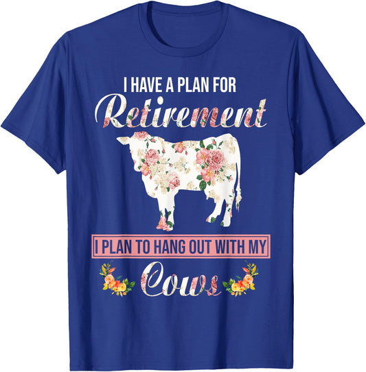 I Have Plan For Retirement Floral Cow Lover Farmer Gifts T-Shirt - T-Shirt | Royal