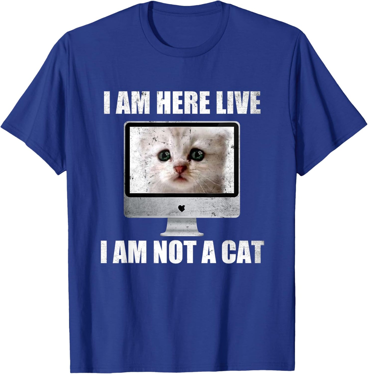 I Am Here Live I Am Not A Cat Funny Lawyer Cat Meme T-Shirt - T-Shirt | Royal