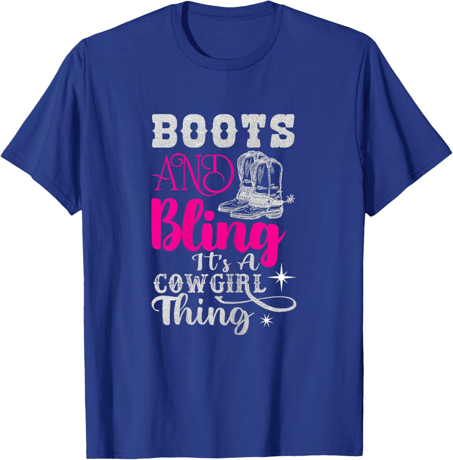 boots & bling it's a cowgirl thing Western T-Shirt - T-Shirt | Royal