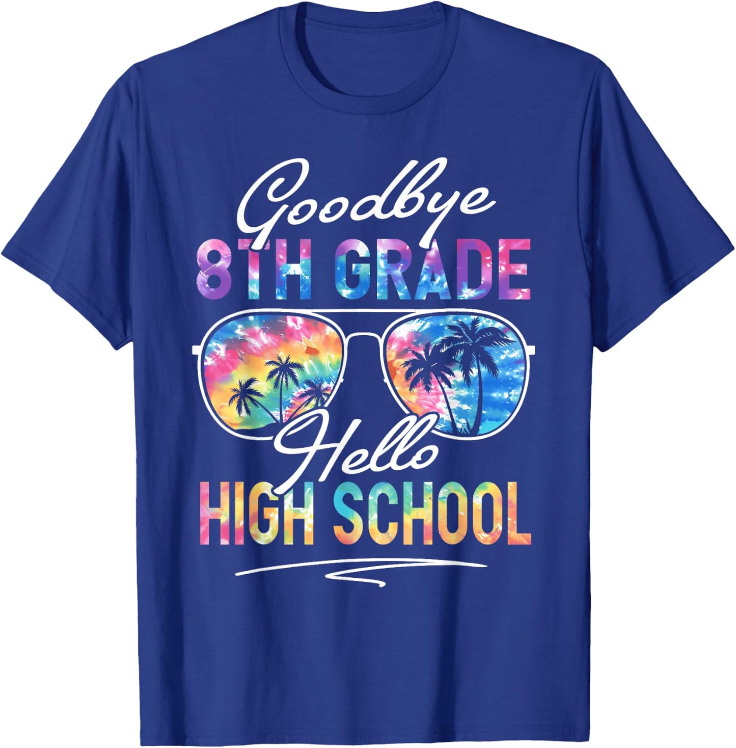 Tie dye Goodbye 8th Grade Hello High School Summer Student T-Shirt - T-Shirt | Royal