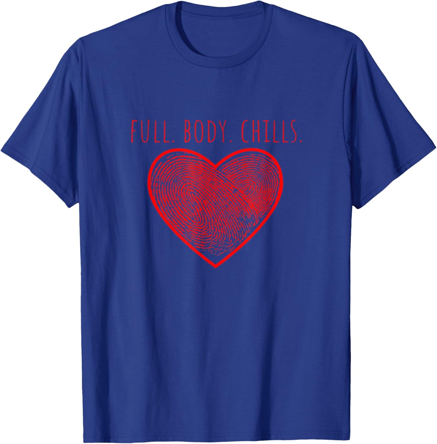 True Crime Full Body Chills Gifts Podcast Junkie Fan Loves T-Shirt - T-Shirt | Royal