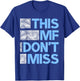 Blue This MF Don't Miss Blue Color Graphic T-Shirt - T-Shirt | Royal