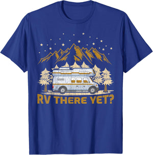 Funny Camping RV There Yet Motorhome T-Shirt - T-Shirt | Royal