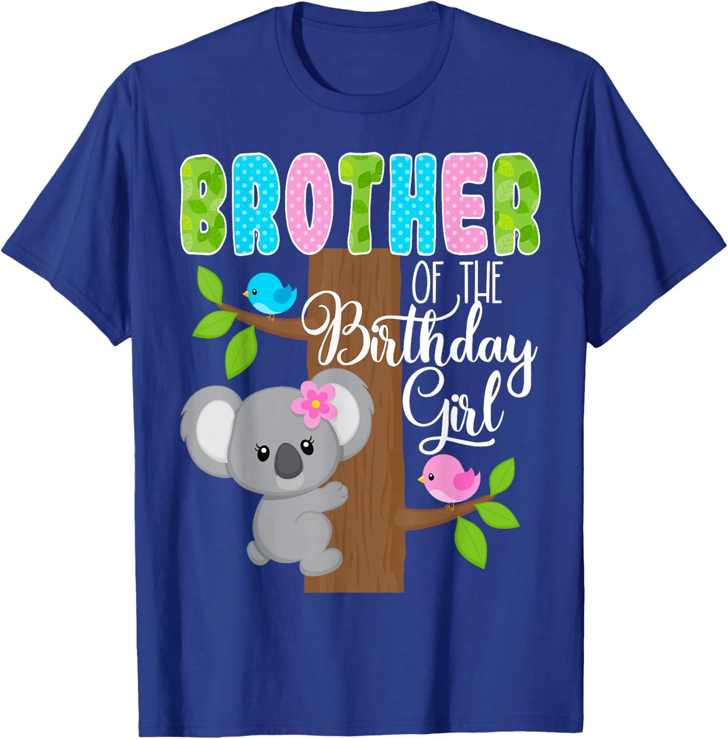 Koala Bear Birthday Brother Of The Birthday Girl Koalas Bday T-Shirt - T-Shirt | Royal