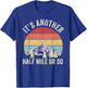 Retro It's Another Half Mile Or So Shirt Hiking Hiker Gift T-Shirt - T-Shirt | Royal