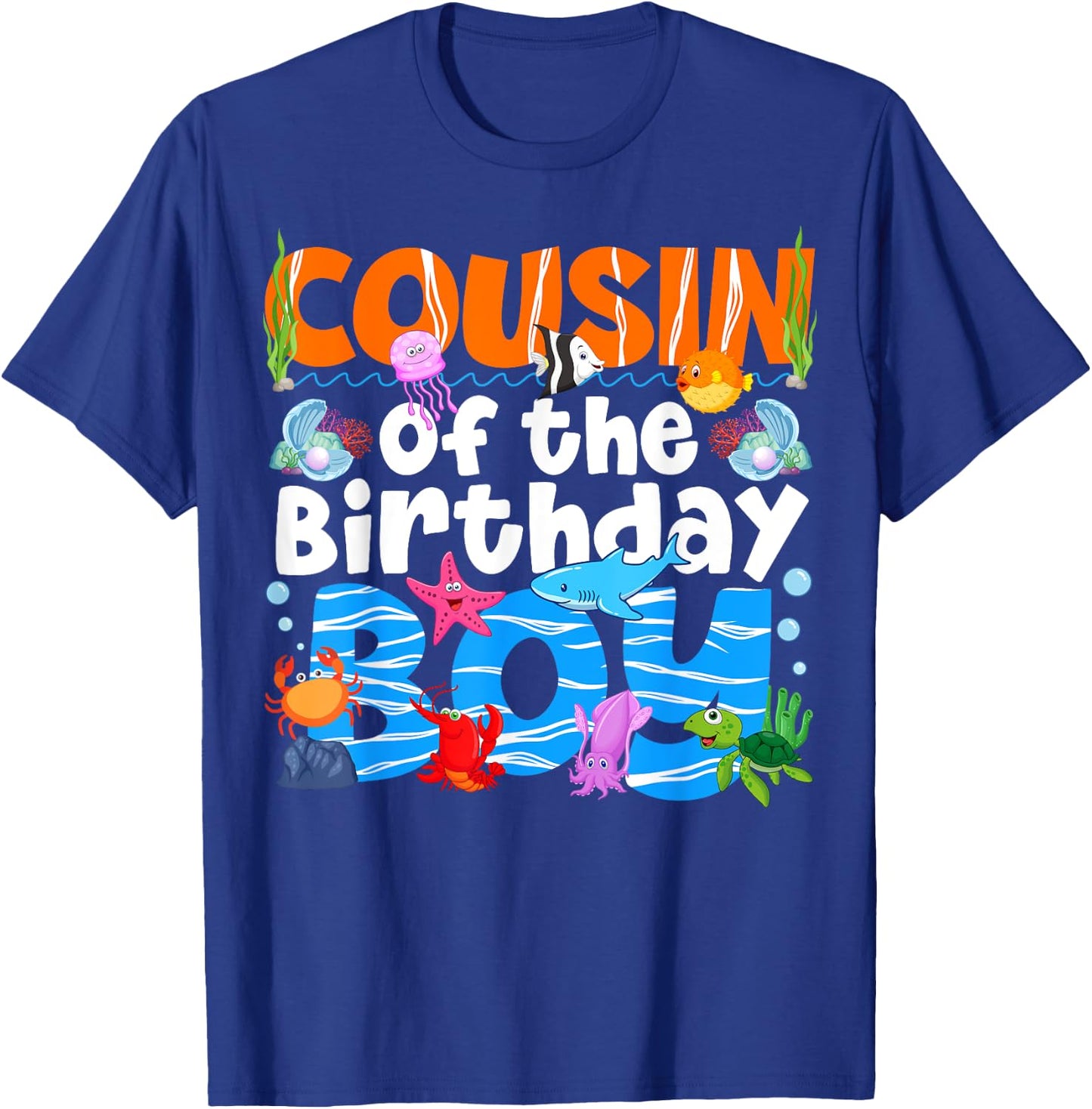 Cousin Under Sea Birthday Party Boy Ocean Sea Animals Themed T-Shirt - T-Shirt | Royal