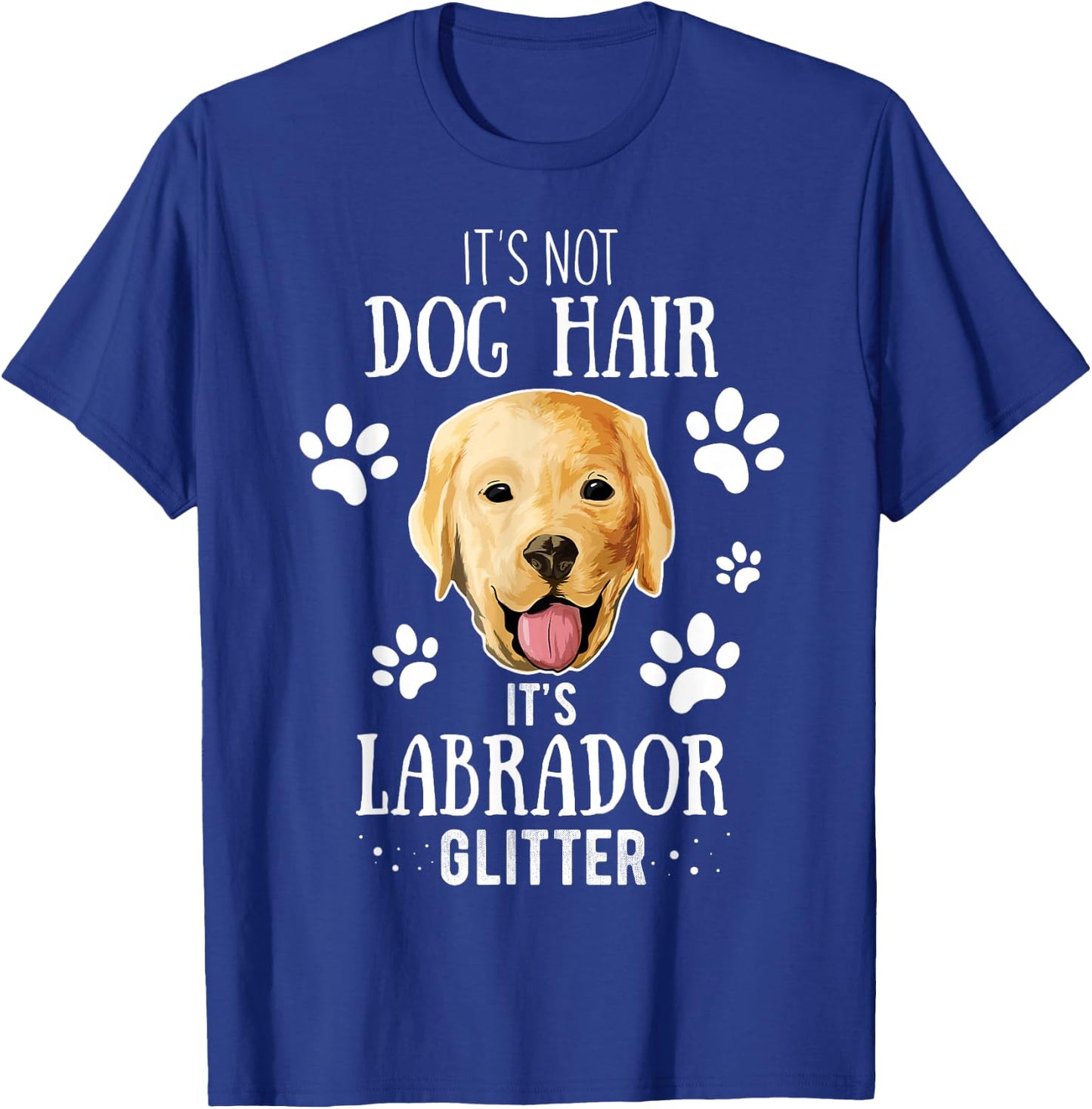 It's Not Dog Hair It's Labrador Glitter Retriever Owner Gift T-Shirt - T-Shirt | Royal