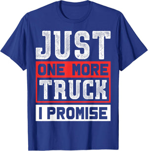 Just One More Truck I Promise Funny Auto Mechanic Pickup SUV T-Shirt - T-Shirt | Royal