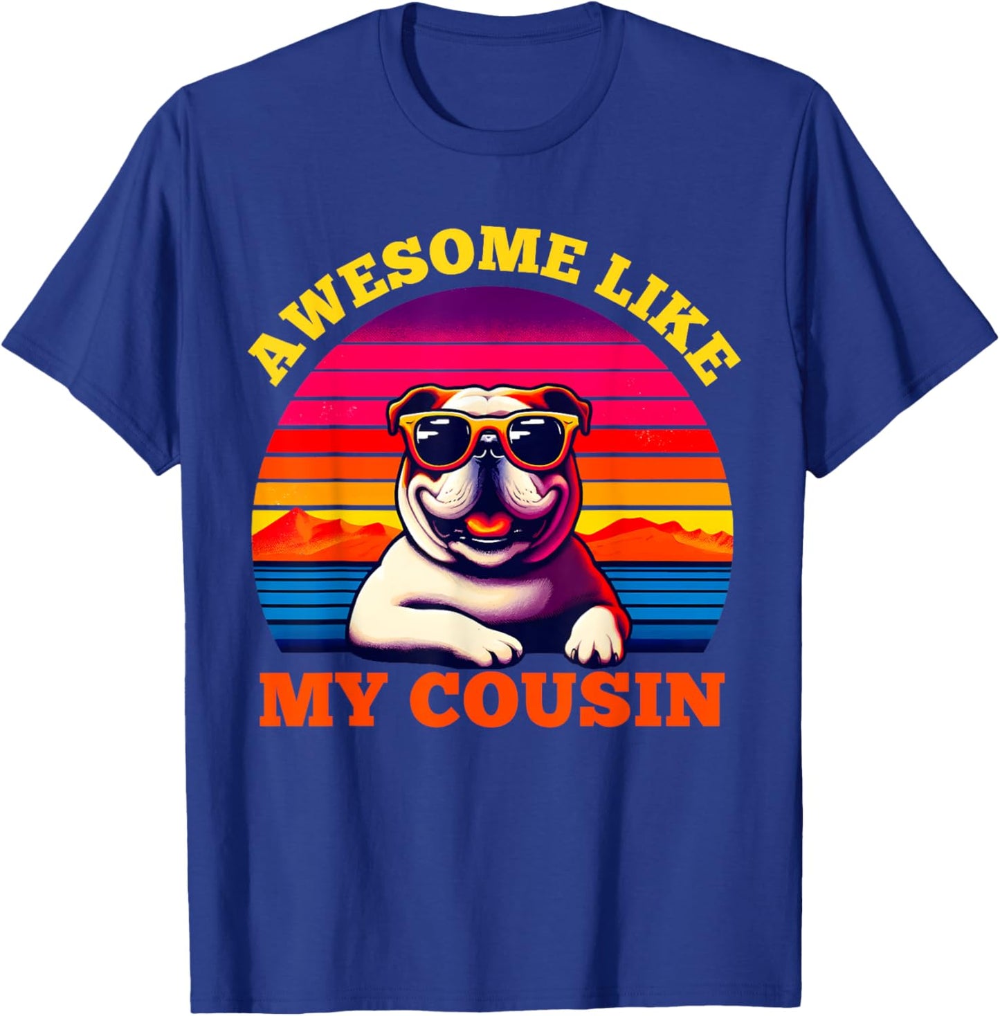 Awesome Like My Cousin Bulldog Retro Family Members Matching T-Shirt - T-Shirt | Royal