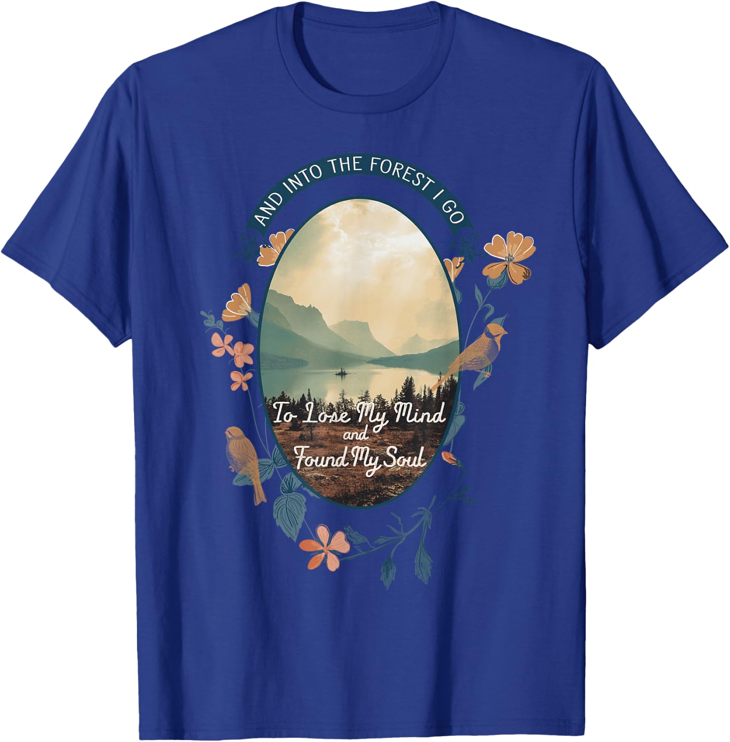 and Into The Forest I Go to Lose My Mind National Parks US T-Shirt - T-Shirt | Royal