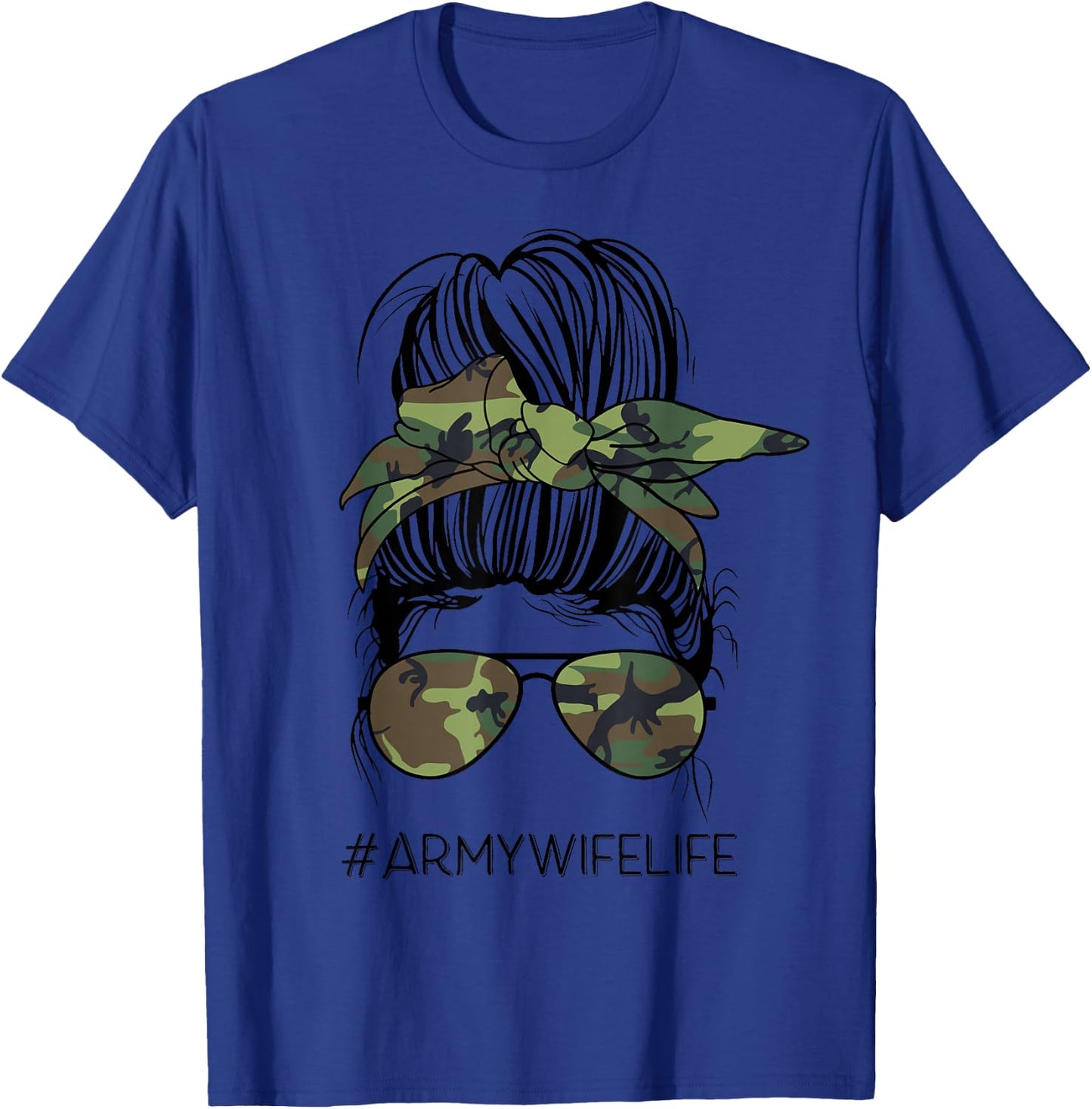 Messy Bun Army Wife Life Camo Print Sunglasses Mothers Day T-Shirt - T-Shirt | Royal