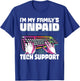 I'm My Family's Unpaid Tech Support Programming T-Shirt - T-Shirt | Royal