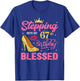 Stepping Into My 67th Birthday Blessed High Heel Women T-Shirt - T-Shirt | Royal
