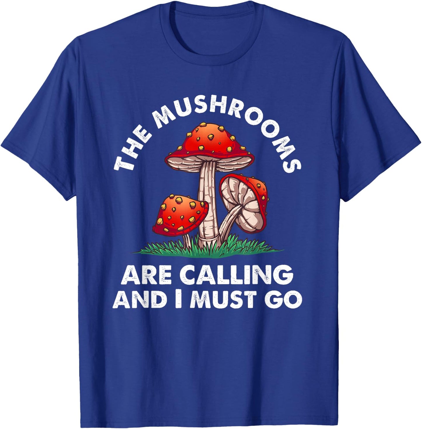 Cool Mushroom Gift Men Women Funny Mushrooms Are Calling Me T-Shirt - T-Shirt | Royal