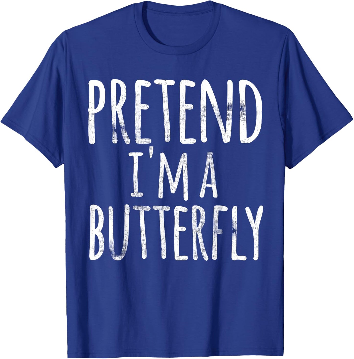 Funny Easy Lazy Halloween PRETEND I'M A BUTTERFLY Costume T-Shirt - T-Shirt | Royal