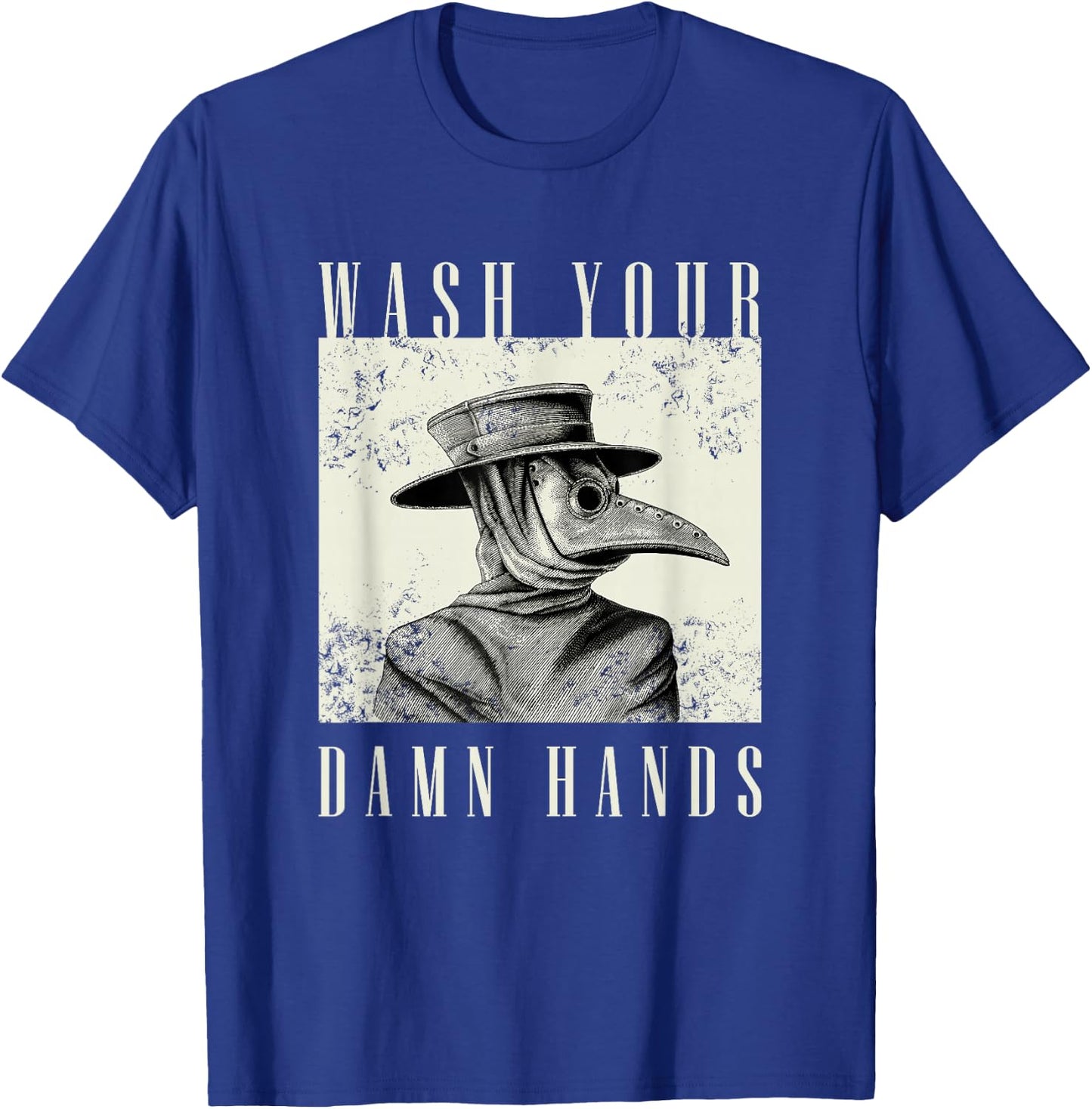 Wash Your Damn Hands 2020 - Plague Doctor T-Shirt - T-Shirt | Royal