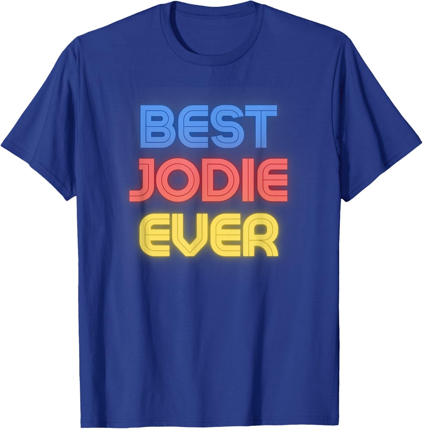 Best Jodie Ever - Funny Jodie Name Jodie T-Shirt - T-Shirt | Royal
