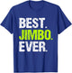 Best Jimbo Ever Family Funny Cool T-Shirt - T-Shirt | Royal