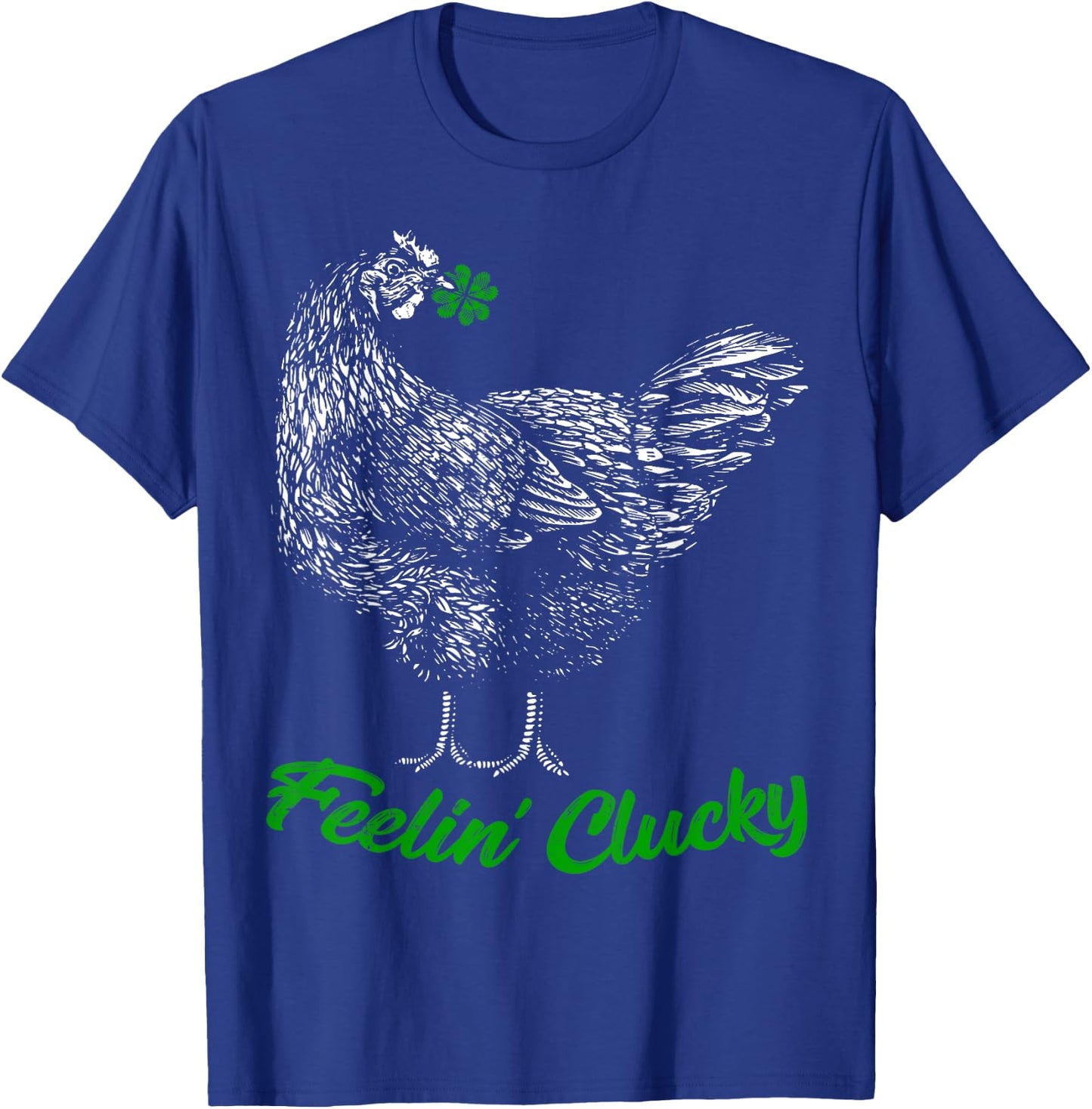 St Patricks Day Lucky Chicken Lover Gift Feelin' Clucky T-Shirt - T-Shirt | Royal