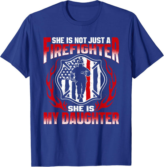She's Not Just A Firefighter She's My Daughter Fire Mom Dad T-Shirt - T-Shirt | Royal