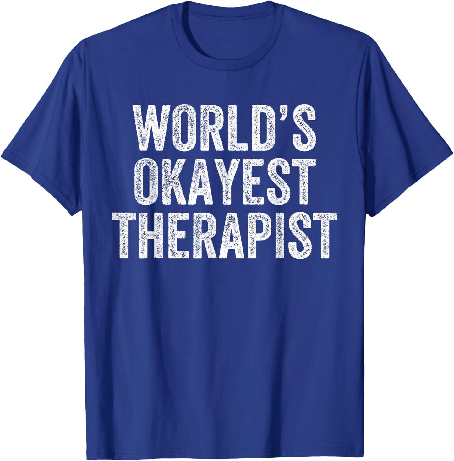 World's Okayest Therapist Funny Counselor T-Shirt - T-Shirt | Royal